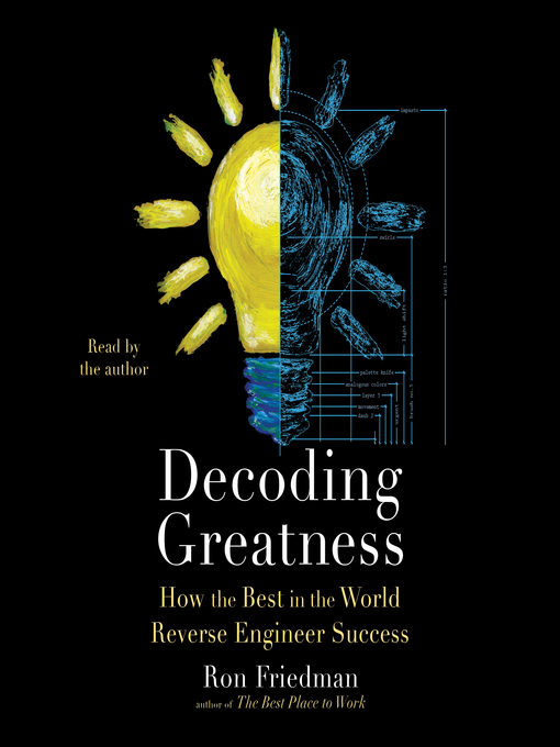 Title details for Decoding Greatness by Ron Friedman - Available